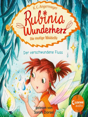 cover image of Rubinia Wunderherz, die mutige Waldelfe (Band 3)--Der verschwundene Fluss